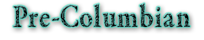 PreColumbian